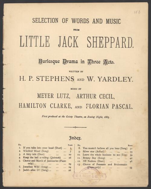 Selection of words and music from Little Jack Sheppard [music] : burlesque drama in three acts / written by H.P. Stephens and W. Yardley ; music by Meyer Lutz ... [et al.]