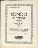 Rondo in A major [music] : sketch for pianoforte solo / by Hector R. Maclean