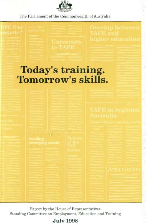 Today's training, tomorrow's skills / report by the House of Representatives Standing Committee on Employment, Education and Training