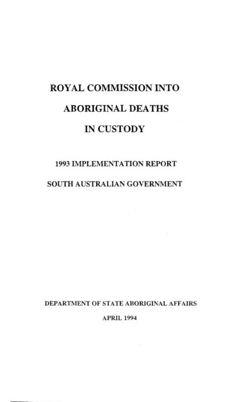 Royal Commission into Aboriginal Deaths in Custody : 1993 implementation report / South Australian Government