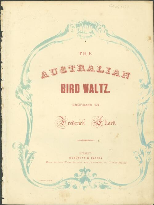 The Australian bird waltz [music] / composed by Frederick Ellard