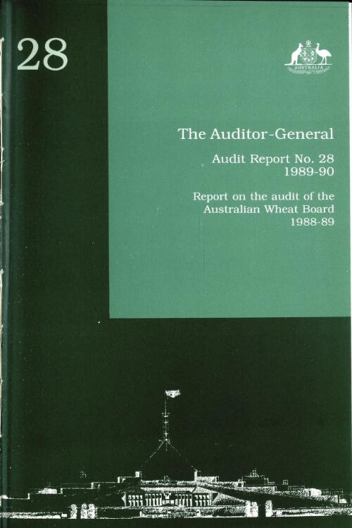 Report on the audit of the Australian Wheat Board, 1988-89 / the Auditor General