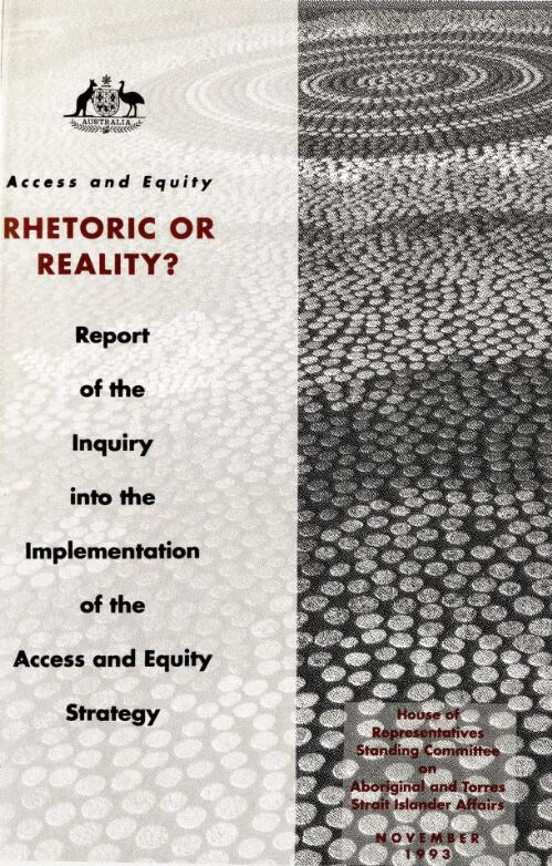 Access and equity - rhetoric or reality? : report of the inquiry into the implementation of the access and equity strategy / House of Representatives Standing Committee on Aboriginal and Torres Strait Islander Affairs