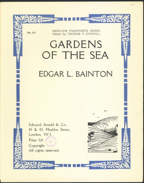 Gardens of the sea [music] / Edgar L. Bainton