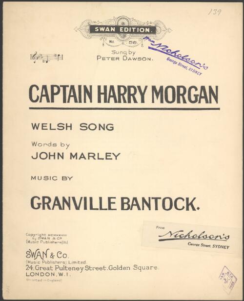Captain Harry Morgan [music] : Welsh song / words by John Marley ; music by Granville Bantock