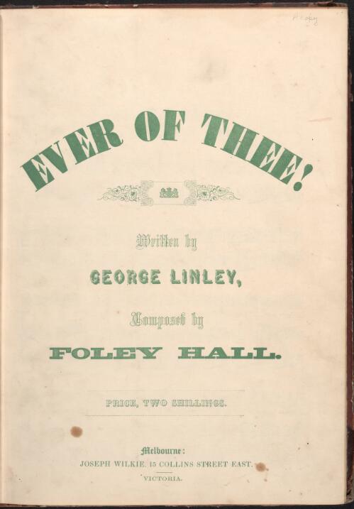 Ever of thee! [music] / composed by Foley Hall ; written by George Linley