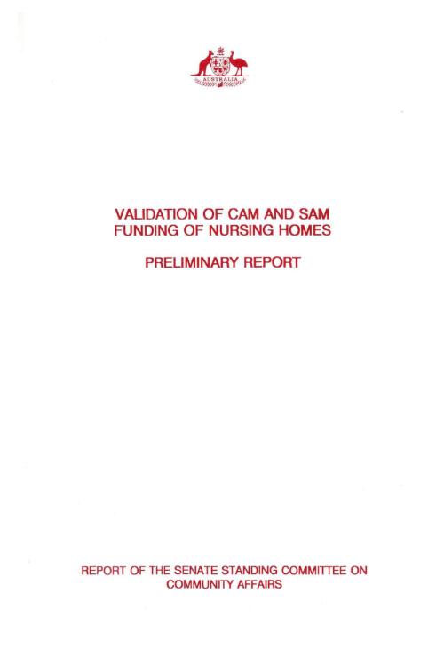 Validation of CAM and SAM funding of nursing homes : preliminary report / report of the Senate Standing Committee on Community Affairs