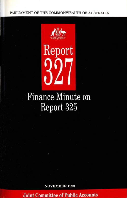 Finance minute on report 325 / the Parliament of the Commonwealth of Australia, Joint Committee of Public Accounts