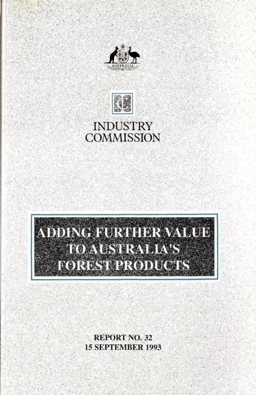 Adding further value to Australia's forest products / Industry Commission