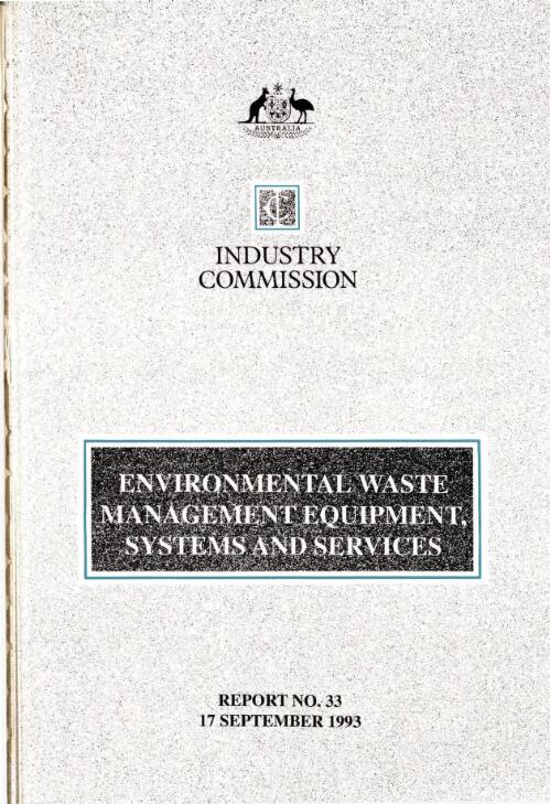 Environmental waste management equipment, systems and services / Industry Commission