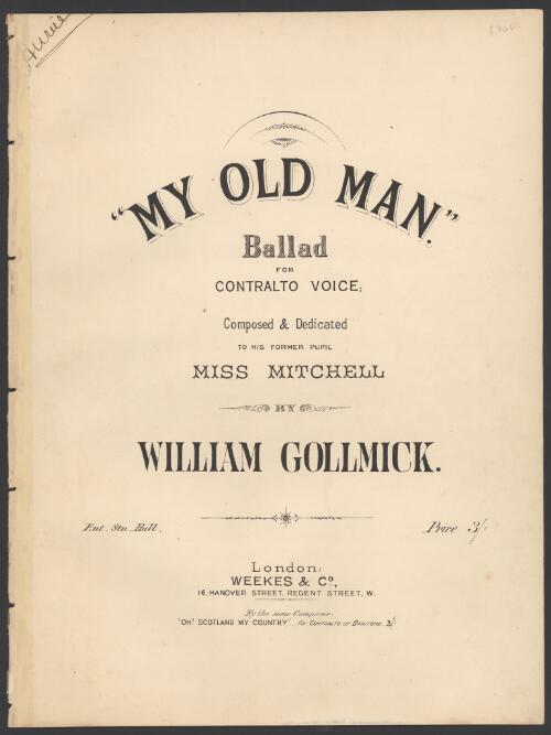 My old man [music] : ballad for contralto voice / by William Gollmick