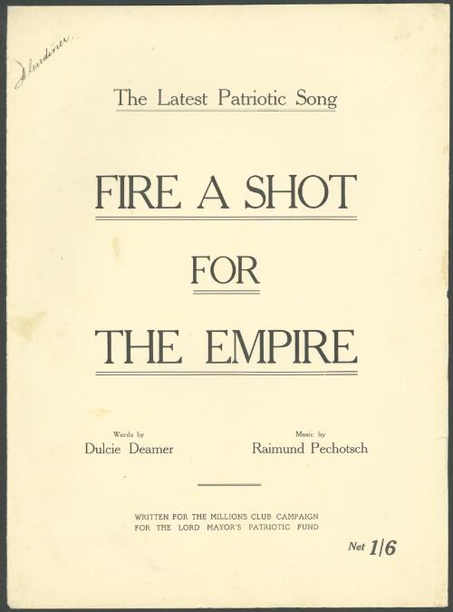 Fire a shot for the Empire [music] / words by Dulcie Deamer ; music by Raimund Pechotsch