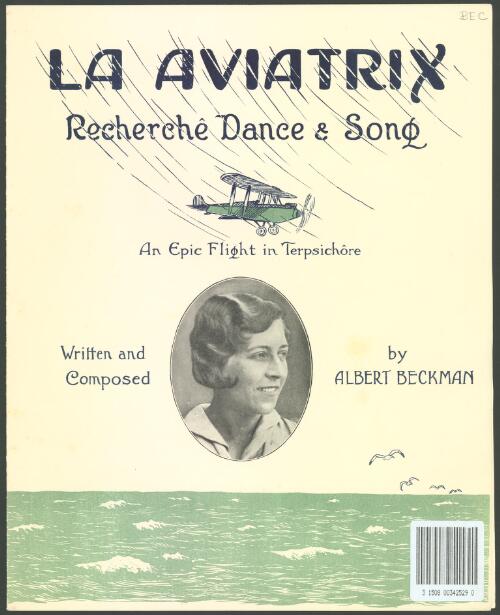 La aviatrix [music] : recherche dance & song, an epic flight in terpsichore / written and composed by Albert Beckman