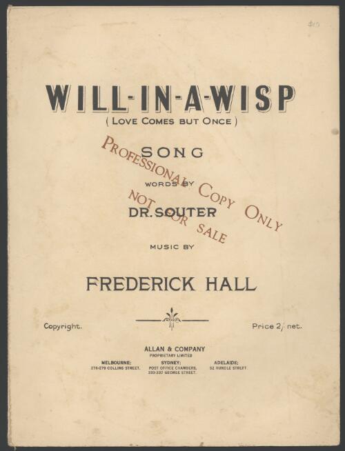 Will-in-a-wisp [music] : (love comes but once) : song / words by C.H. Souter ; music by Frederick Hall