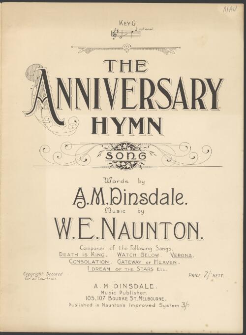 The anniversary hymn [music] : song / words by A.M. Dinsdale ; music by W.E. Naunton