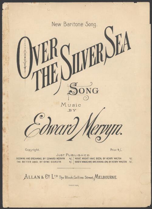 Over the silver sea [music] : song / music by Edward Mervyn