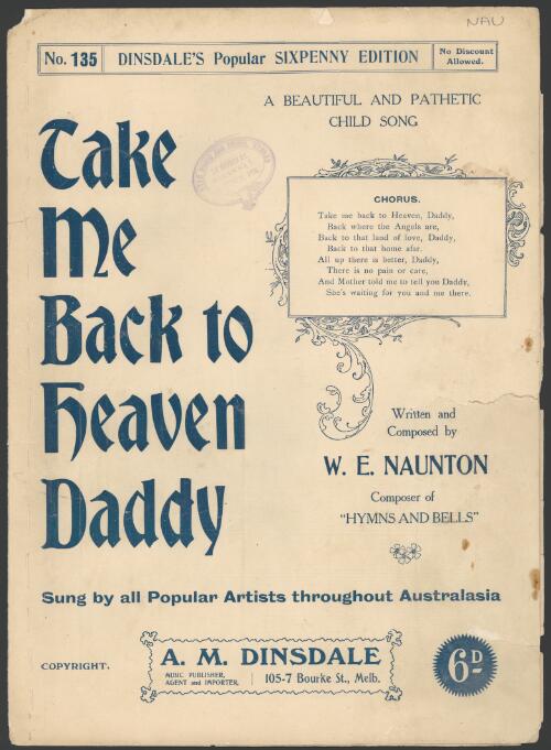Take me back to heaven daddy [music] / written and composed by W.E. Naunton