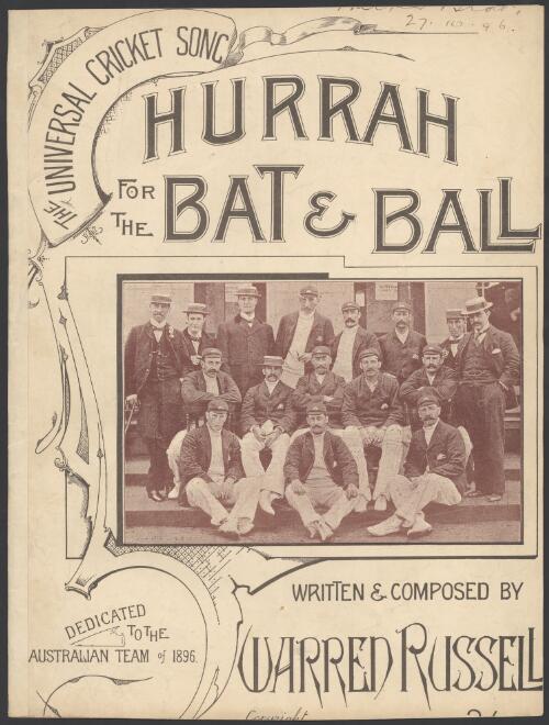 Hurrah for the bat & ball [music] : the universal cricket song / written & composed by Warren Russell