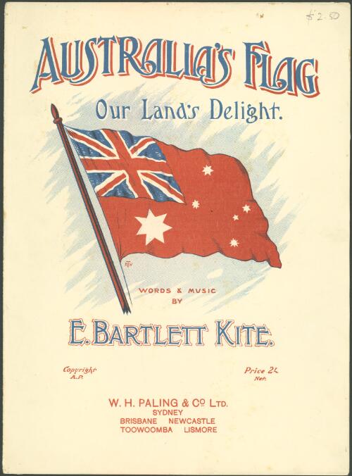 Australia's flag [music] : our land's delight / words & music by E. Bartlett Kite