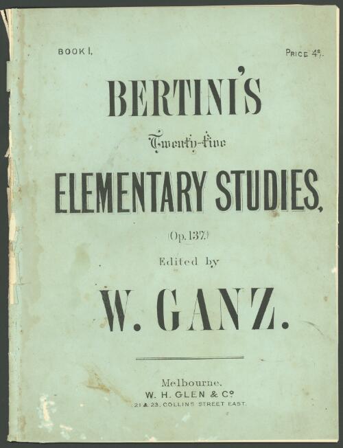 Twenty-five elementary studies, op.137 [music] : introductory to the studies, op. 100. Part I / by Henri Bertini ; edited & revised by Wilhelm Ganz