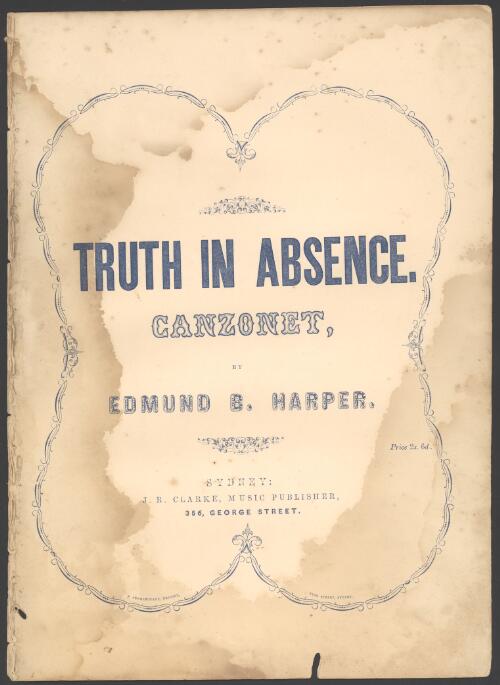 Truth in absence [music] : canzonet / [written by the late Hy. Brandreth ; composed by Edmund B. Harper]
