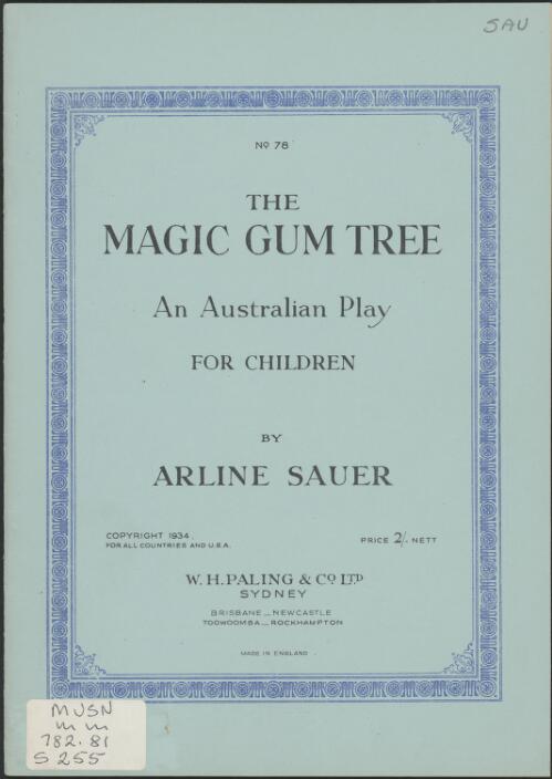 The magic gum tree [music] : an Australian musical play for children / by Arline Sauer