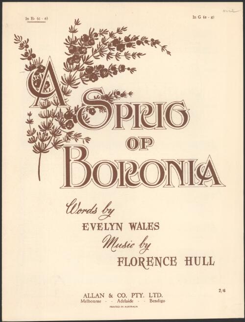 A sprig of boronia [music] / words by Evelyn Wales ; music by Florence Hull