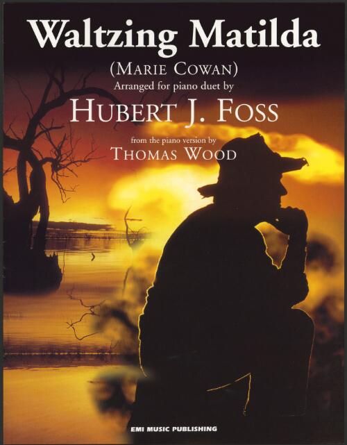 Waltzing matilda [music] / Marie Cowan ; arranged for piano duet by Hubert J. Foss from the piano version by Thomas Wood