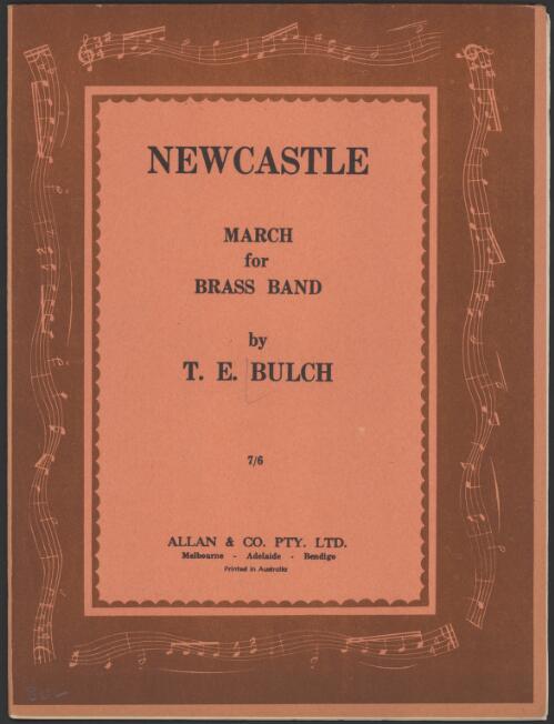 Newcastle [music] : march for brass band / by T.E. Bulch