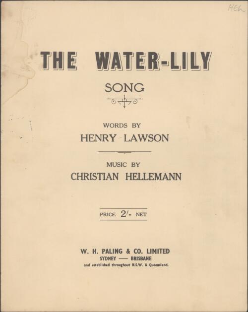 The water-lily [music] / words by Henry Lawson ; music by Christian Hellemann