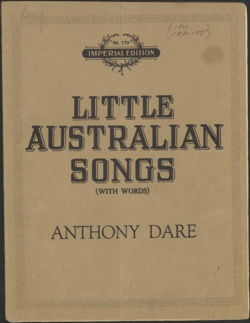 Little Australian songs [music] : with words / Anthony Dare