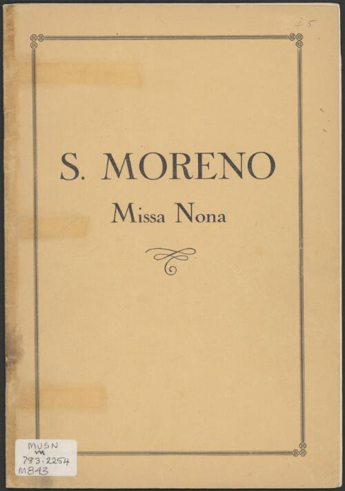 Missa Nona [music] : facillima : duabus vocibus aequalibus (S. C. vel T. B. vel S. B.) : organo comitante / composizioni musicali sacre di S. Moreno
