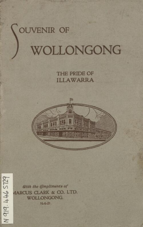 Souvenir of Wollongong : the pride of Illawarra / with the compliments of Marcus Clark & Co. Ltd., Wollongong
