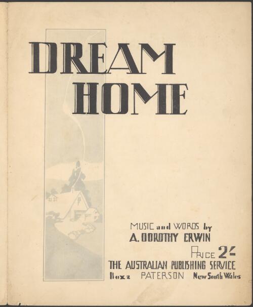 Dream home [music] / music and words by A. Dorothy Erwin
