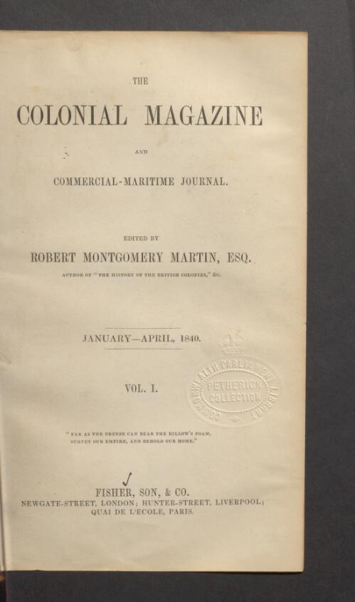 The Colonial magazine and commercial maritime journal / edited by Robert Montgomery Martin