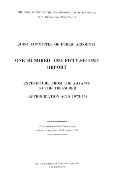 Public Accounts Committee Act - Joint Committee of Public Accounts - Reports - Expenditure from Advance to the Treasurer (Appropriation Acts 1973-74) (152nd)