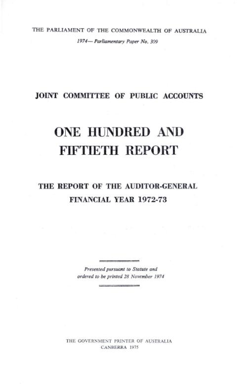 Public Accounts Committee Act - Joint Committee of Public Accounts - Reports - Report of Auditor-General - Financial Year 1972-73 (150th)