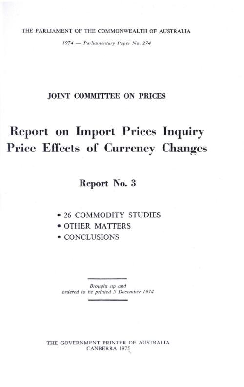 Report on import prices inquiry : price effects of currency changes, report no.3 / Joint Committee on Prices