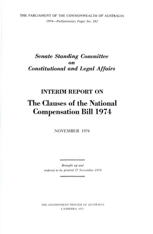 Interim report on the clauses of the National Compensation Bill 1974 / Standing Committee on Constitutional and Legal Affairs