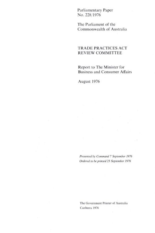 Report to the Minister for Business and Consumer Affairs, August 1976 / Trade Practices Act Review Committee