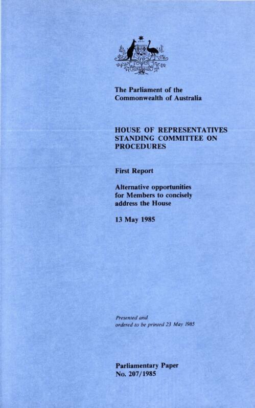 Alternate opportunities for members to concisely address the House : first report, 13 May 1985 / House of Representatives Standing Committee on Procedures [sic]