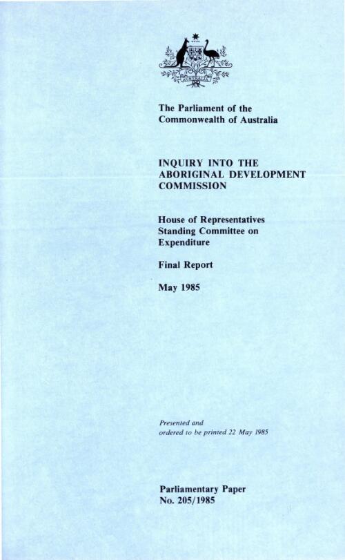 Inquiry into the Aboriginal Development Commission : final report : report from the House of Representatives Standing Committee on Expenditure