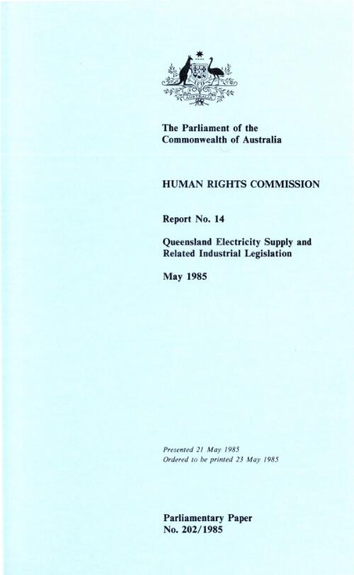 Queensland electricity supply and related industrial legislation. Report no. 14, May 1985 / Human Rights Commission