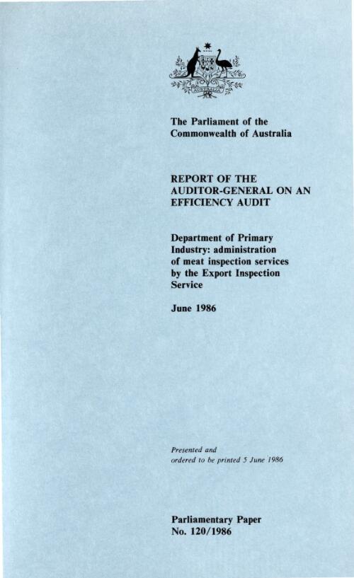 Report of the Auditor-General on an efficiency audit : Department of Primary Industry, administration of meat inspection services by the Export Inspection Service : June 1986