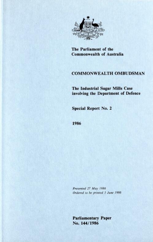 The Industrial Sugar Mills case involving the Department of Defence : Ombudsman Act 1976 Section 17 report : special report no. 2 to the Senate and House of Representatives