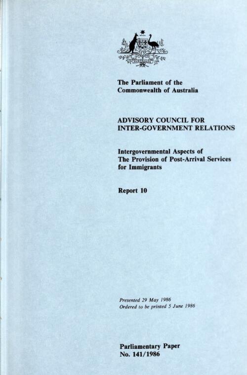 Intergovernmental aspects of the provision of post-arrival services for immigrants : report 10 / Advisory Council for Intergovernmental Relations