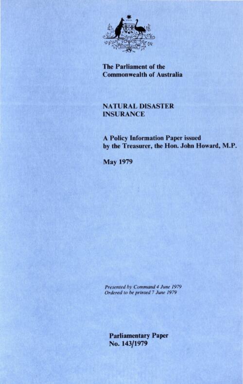 Natural disaster insurance : a policy information paper issued by the Treasurer the Hon. John Howard, M.P., May 1979