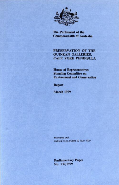 Preservation of the Quinkan Galleries, Cape York Peninsula : report from the House of Representatives Standing Committee on Environment and Conservation, March 1979
