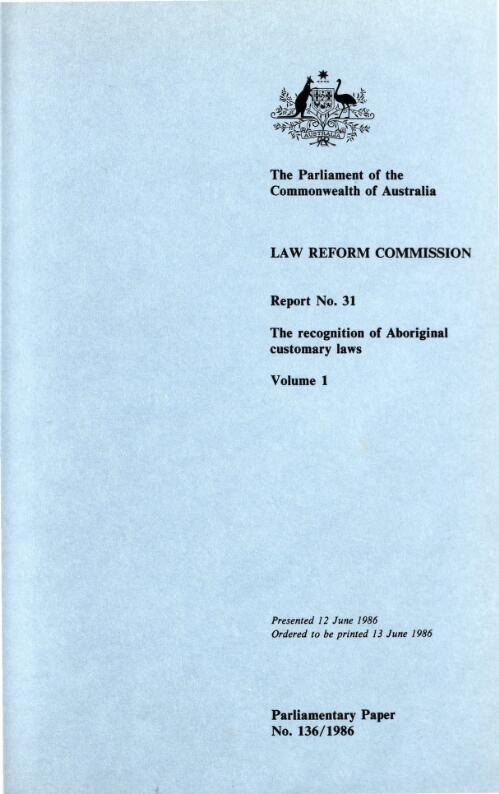 The recognition of Aboriginal customary laws. Volume 1. Report No. 31  / Law Reform Commission