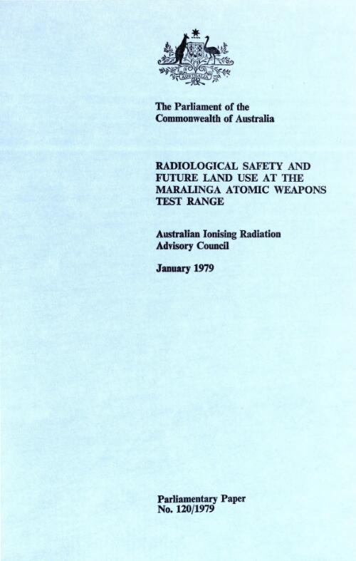 Radiological safety and future land use at the Maralinga atomic weapons test range, January 1979 / Australian Ionising Radiation Advisory Council